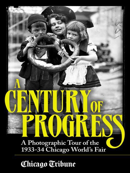 Title details for Century of Progress by Chicago Tribune Staff - Available